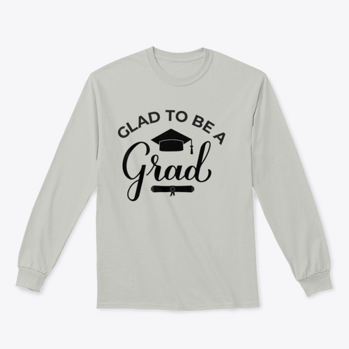 Glad To Be A Grad Lettering With Graduation Hat Design for Sweatshirt