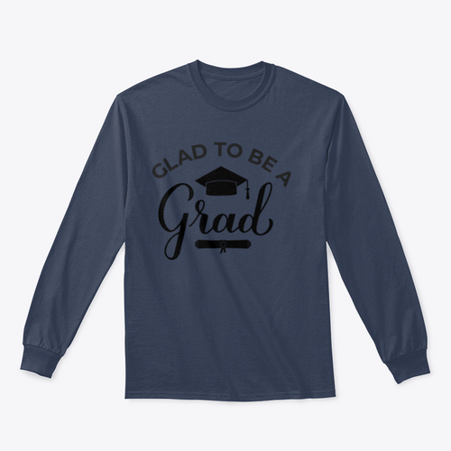 Glad To Be A Grad Lettering With Graduation Hat Design for Sweatshirt
