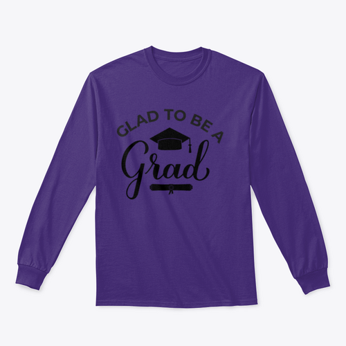 Glad To Be A Grad Lettering With Graduation Hat Design for Sweatshirt
