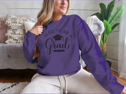 Glad To Be A Grad Lettering With Graduation Hat Design for Sweatshirt
