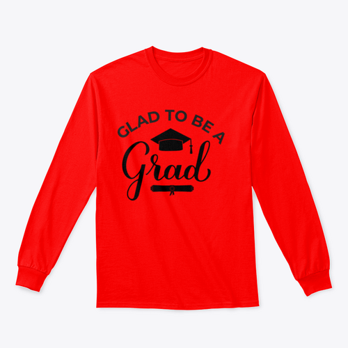 Glad To Be A Grad Lettering With Graduation Hat Design for Sweatshirt