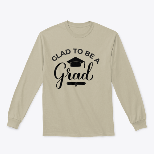 Glad To Be A Grad Lettering With Graduation Hat Design for Sweatshirt