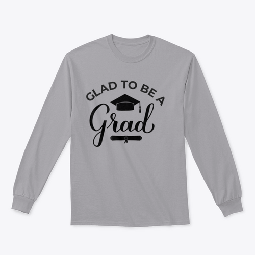 Glad To Be A Grad Lettering With Graduation Hat Design for Sweatshirt