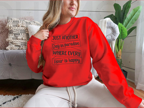Just Another Day In Paradise Design for Sweatshirt