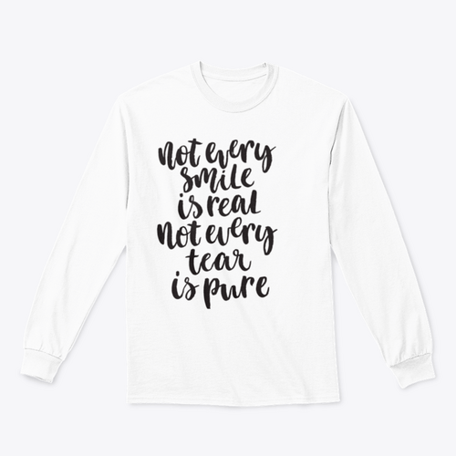 Not Every Smile Is Real Not Every Tear Is Pure. Hand Lettering